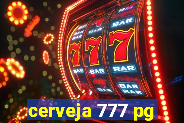 cerveja 777 pg